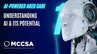 Understanding AI amp Its Potential in Aged Care [upl. by Kristin]