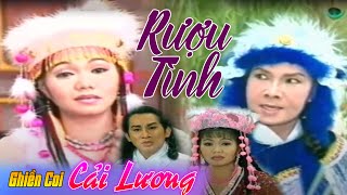 Cải Lương Hồ Quảng ► Rượu Tình ► Vũ Linh  Ngọc Huyền  Kim Tử Long [upl. by Akenna]