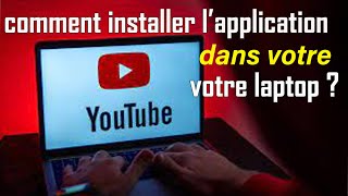 Comment installer lapplication youtube dans votre ordinateur pc  laptop [upl. by Saber]