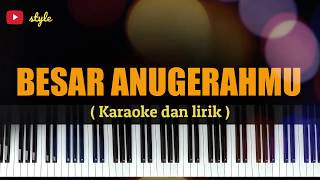 BESAR ANUGERAHMU  karaoke dan lirik non vocal [upl. by Aitnuahs612]