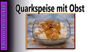 Quarkspeise mit Obst  Zubereitung von HomeBackDE [upl. by Kylila]