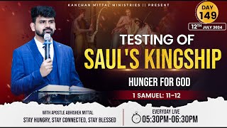 1 SAMUEL 1112  Hunger For God Day149  Testing of Sauls Kingship  apostleabhishekmittal [upl. by Leodora264]