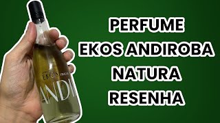 PERFUME EKOS ANDIROBA  NATURA  RESENHA [upl. by Ettessil]