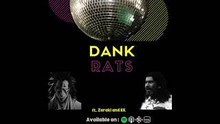 Introduction to Dank Rats  ft Zaraki ampamp KK [upl. by Anana]