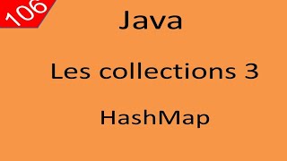 Java Cours 106 درس جافا Les Collections partie 3 HashMap [upl. by Min]