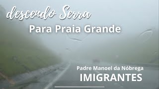 DESCENDO SERRA IMIGRANTES ATÉ MIRIM Padre Manoel da Nóbrega  com Chuva e neblina [upl. by Ordisy543]