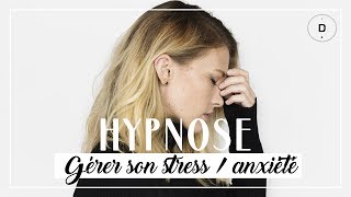 HYPNOSE – Gérer son stress et son anxiété 20 min [upl. by Shep]