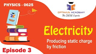 IGCSE Physics  0625  Unit 8  Electricity  Episode 3  Charging by friction [upl. by Ermentrude]