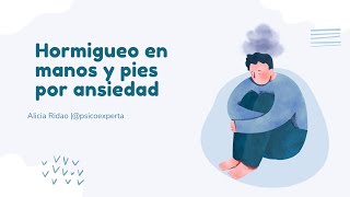 Hormigueo en manos y pies por ansiedad qué es causas y tratamiento [upl. by Delaryd]