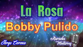 Karaoke Monterrey Tejano  Bobby Pulido  La Rosa [upl. by Eyk]