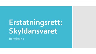 Erstatningsrett Skyldansvaret [upl. by Urana]