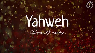 YAHWEH  by Victory Worship with Lyrics [upl. by Annayram]