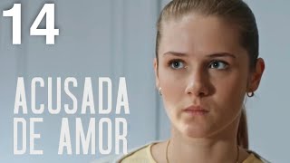 Acusada de amor  Capítulo 14  Película en Español Latino [upl. by Seften]