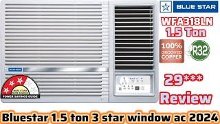 Bluestar 15 ton 3 star ⚡️ window ac 2024  WFA318LN Full review ⚡️Best 15 ton window ac in India [upl. by Yentterb230]