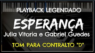 🎤 Esperança PLAYBACK LEGENDADO  TOM CONTRALTO quotDquot Julia Vitoria ft Gabriel Guedes by Niel Nscto [upl. by Blanding]