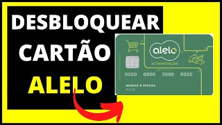 DESBLOQUEAR CARTÃO ALELO [upl. by Sairtemed]