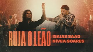 ISAIAS SAAD  NÍVEA SOARES  RUJA O LEÃO  QUE SE ABRAM OS CÉUS AO VIVO [upl. by Atikel449]