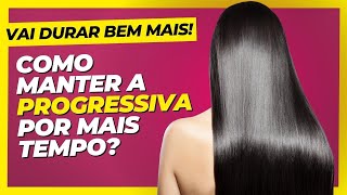 Como Manter a Progressiva por Mais Tempo Como Durar mais O que fazer p manter os cabelos Lisos [upl. by Pelmas252]