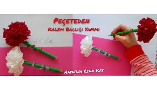 Çiçek Kalem Başlığı Yapımı ✍Tuvalet kağıdı ve Peçeteden Kalem Süsleme ✍Kolay ve Şık🥰Okula Dönüş [upl. by Gavrilla935]