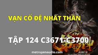 Tập 124  Vạn Cổ Đệ Nhất Thần Chương 3671  3700  Huyền Huyễn [upl. by Inkster]