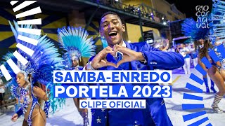 PORTELA Carnaval 2023  Sambas de Enredo  Clipe Oficial [upl. by Jareb]