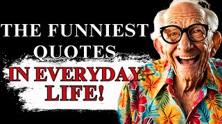 The Funniest Quotes in Everyday Life  Hilarious Quotes for a Joyful Day [upl. by Jenda]