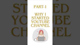 Part1 Why I Started YouTube Channel trending viralshort youtubebeginner [upl. by Clari]