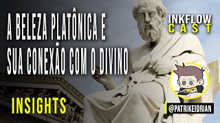 A Perspectiva Platônica sobre o Belo e o que isso tem a ver com a sua busca por sentido [upl. by Oberheim]