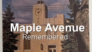 Maple Avenue Remembered  A Short Documentary [upl. by Sineray]