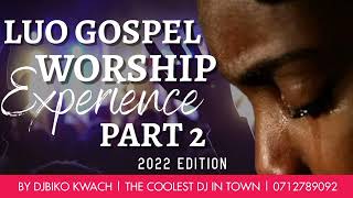 LUO GOSPEL WORSHIP EXPERIENCE PART 2 [upl. by Lasala567]