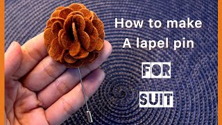 How to make a lapel pin for suit  Diy flower pin   idea flower brooch [upl. by Sheff]