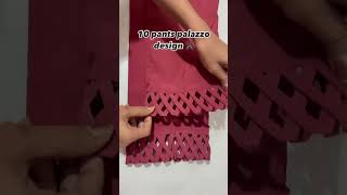 10 pants palazzo design ✂️✂️new palazzodesign pakistan shorts viralvideo youtubeshorts pant [upl. by Ozzie944]