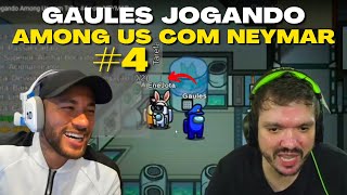 Gaules jogando Among Us com Tribo 4 com NEYMAR [upl. by Doe]