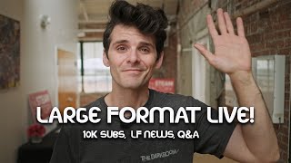 Large Format LIVE  10k Subs  Channel Announcements  QampA [upl. by Lussier475]