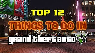 Top 12 Things To Do In Grand Theft Auto 5 [upl. by Anerys]