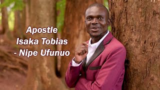 NIPE UFUNUO BY APOSTLE ISAKA TOBIAS Official Video Sms Skiza 7757440 to 811 [upl. by Volding634]