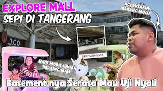 EXPLORE MALL SEPI DI TANGERANG DARI LUAR SEPERTI TAK BERPENGHUNI TAPI DALAMNYA [upl. by Annayek]