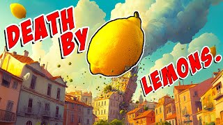 When Life Gives You Lemons Make THE APOCALYPSE [upl. by Akeimat]