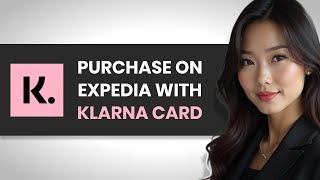 How To EASILY Make Trip Purchase On Expedia Using Klarna Card FULL GUIDE [upl. by Kerrison]