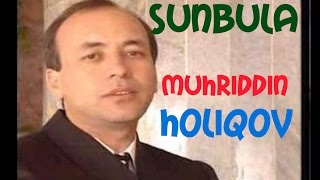 Сунбула Мухриддин Холиков Muhriddin Holiqov Sunbula [upl. by Cleary51]