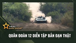 QUÂN ĐOÀN 12 DIỄN TẬP BẮN ĐẠN THẬT [upl. by Nivrag443]