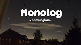 Monolog  pamungkas  lyrics [upl. by Siroved87]