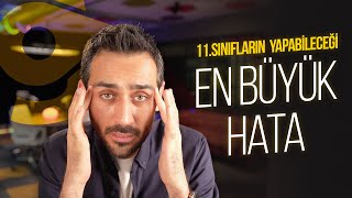 11Sınıfların Yapabileceği En Büyük Hata [upl. by Llerref]