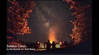 Solstice Carol  by Kim Baryluk arr Scott Reimer [upl. by Masterson]