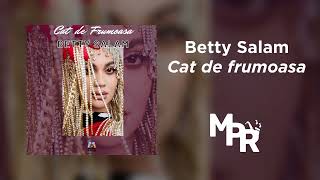 Betty Salam  Cat de frumoasa  1 Ora [upl. by Alboran]