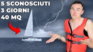 5 SCONOSCIUTI in 1 BARCA A VELA ⛵️⛈️ ESPERIENZA PESSIMA [upl. by Nahtaoj]