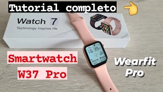 💥 Smartwatch w37 Pro serie 7 Wearfit Pro  Características Funciones y Configuración COMPLETA [upl. by Heady]