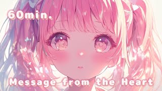 【フリーBGM】Message from the Heart  想い届け【1時間耐久】✨ kawaii BGM 作業用 配信 Chill Relaxing Emotional Love Calm [upl. by Hock]