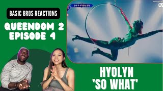 Basic Bros REACT  QUEENDOM 2 EPISODE 4 HYOLYN SO WHAT [upl. by Tavish51]