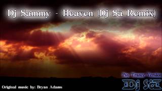 Dj Sammy  Heaven Dj Sä Remix [upl. by Etnuaed]